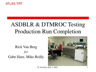 ASDBLR &amp; DTMROC Testing Production Run Completion