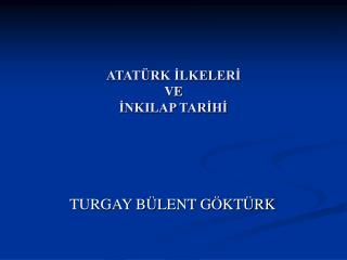 ATATÜRK İLKELERİ VE İNKILAP TARİHİ