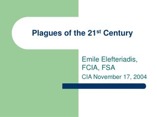 Plagues of the 21 st Century