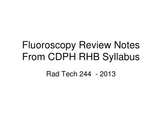 Fluoroscopy Review Notes From CDPH RHB Syllabus