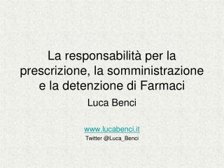 La responsabilità per la prescrizione, la somministrazione e la detenzione di Farmaci