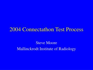 2004 Connectathon Test Process