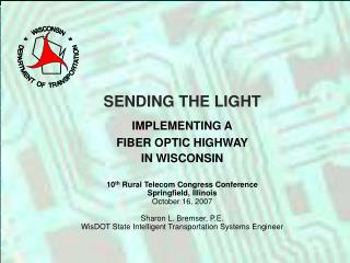 SENDING THE LIGHT IMPLEMENTING A FIBER OPTIC HIGHWAY IN WISCONSIN
