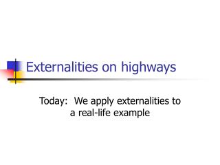 Externalities on highways