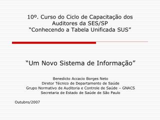 10º. Curso do Ciclo de Capacitação dos Auditores da SES/SP “Conhecendo a Tabela Unificada SUS”