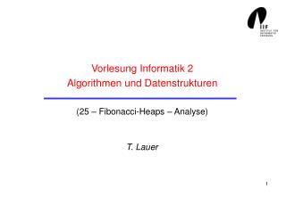 Vorlesung Informatik 2 Algorithmen und Datenstrukturen (25 – Fibonacci-Heaps – Analyse)