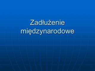 Zadłużenie międzynarodowe