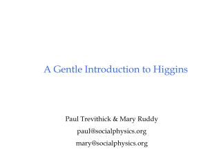 A Gentle Introduction to Higgins