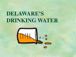 DELAWARE’S DRINKING WATER