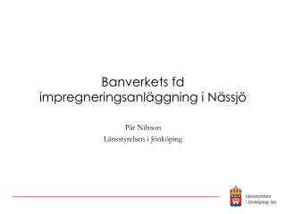 Banverkets fd impregneringsanläggning i Nässjö