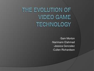 The Evolution of video game technology