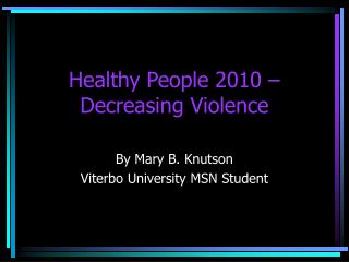 Healthy People 2010 – Decreasing Violence