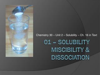 01 – Solubility Miscibility &amp; Dissociation