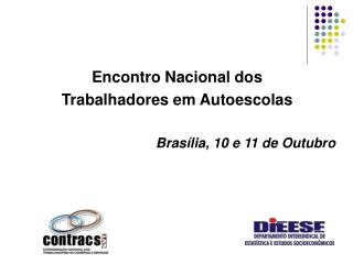 Encontro Nacional dos Trabalhadores em Autoescolas Brasília, 10 e 11 de Outubro