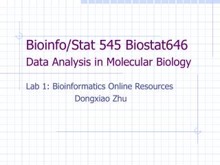 Bioinfo/Stat 545 Biostat646 Data Analysis in Molecular Biology