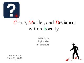 C rime, M urder, and D eviance within S ociety