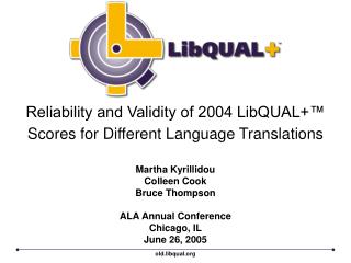 Reliability and Validity of 2004 LibQUAL+™ Scores for Different Language Translations
