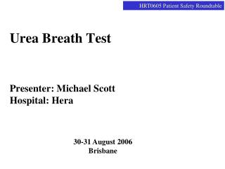 Urea Breath Test Presenter: Michael Scott Hospital: Hera