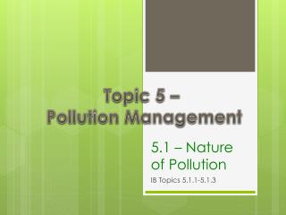 5.1 – Nature of Pollution