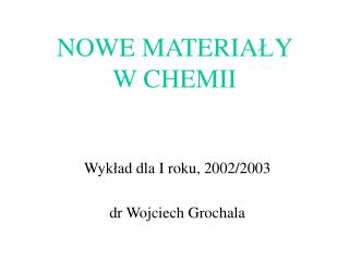 NOWE MATERIA Ł Y W CHEMII