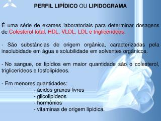 PERFIL LIPÍDICO OU LIPIDOGRAMA