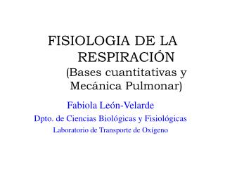 FISIOLOGIA DE LA RESPIRACIÓN (Bases cuantitativas y Mecánica Pulmonar)