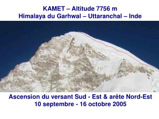 KAMET – Altitude 7756 m Himalaya du Garhwal – Uttaranchal – Inde