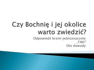 Czy Bochnię i jej okolice warto zwiedzić?