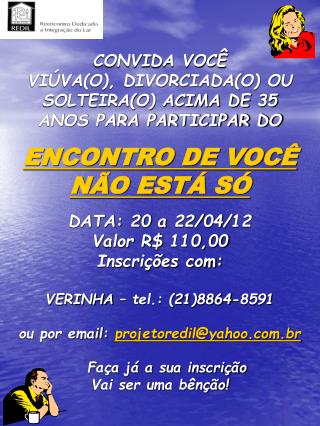 CONVIDA VOCÊ VIÚVA(O), DIVORCIADA(O) OU SOLTEIRA(O) ACIMA DE 35 ANOS PARA PARTICIPAR DO