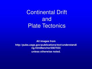 Continental Drift and Plate Tectonics
