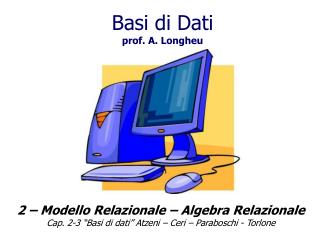 Basi di Dati prof. A. Longheu