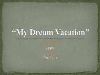 “My Dream Vacation”