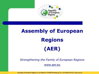 Assembly of European Regions (AER) Strengthening the Family of European Regions aer.eu
