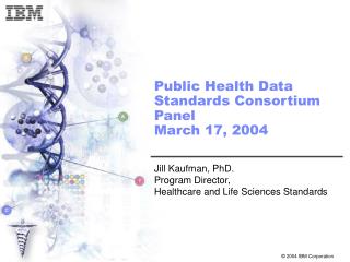 Public Health Data Standards Consortium Panel March 17, 2004