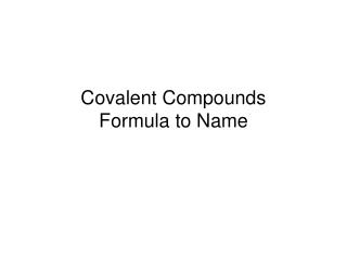 Covalent Compounds Formula to Name