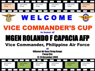 in honor of MGEN ROLANDO F CAPACIA AFP Vice Commander, Philippine Air Force at