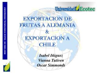 EXPORTACION DE FRUTAS A ALEMANIA &amp; EXPORTACION A CHILE