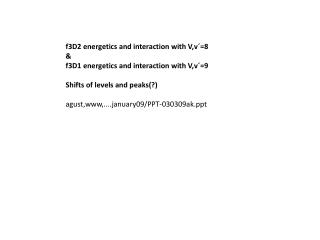 f3D2 energetics and interaction with V,v´=8 &amp; f3D1 energetics and interaction with V,v´=9