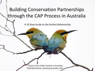 Building Conservation Partnerships through the CAP Process in Australia