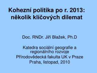 Kohezní politika po r. 2013: několik klíčových dilemat