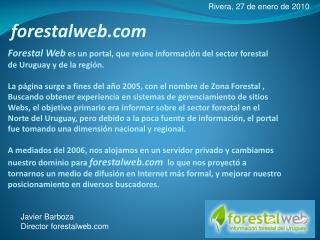 Forestal Web es un portal, que reúne información del sector forestal de Uruguay y de la región.