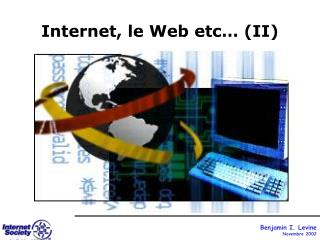 Internet, le Web etc… (II)