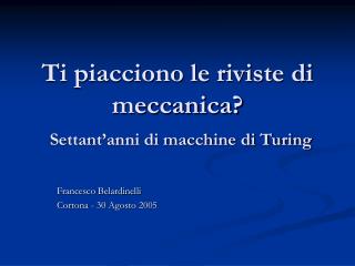 Ti piacciono le riviste di meccanica? Settant’anni di macchine di Turing