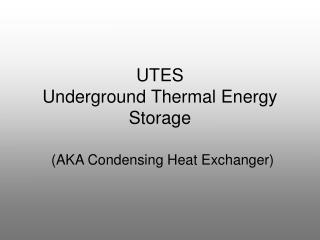 UTES Underground Thermal Energy Storage