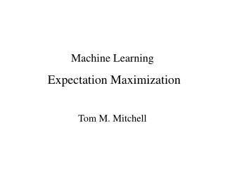 Machine Learning Expectation Maximization