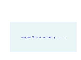 imagine there is no country………