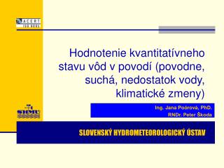 Hodnotenie kvantitatívneho stavu vôd v povodí (povodne, suchá, nedostatok vody, klimatické zmeny)