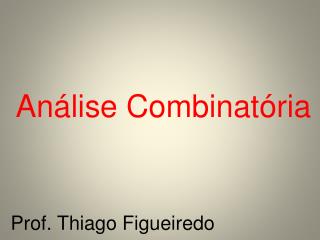 Prof. Thiago Figueiredo