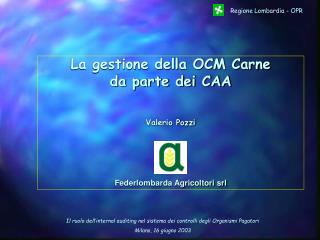 La gestione della OCM Carne da parte dei CAA Valerio Pozzi Federlombarda Agricoltori srl