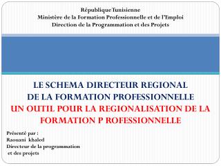 LE SCHEMA DIRECTEUR REGIONAL DE LA FORMATION PROFESSIONNELLE